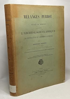 Mélanges Perrot - recueil de mémoires concernant l'archéologie classique - la littérature et l'hi...