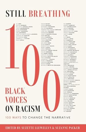 Bild des Verkufers fr Still Breathing : 100 Black Voices on Racism: 100 Ways to Change the Narrative zum Verkauf von GreatBookPricesUK