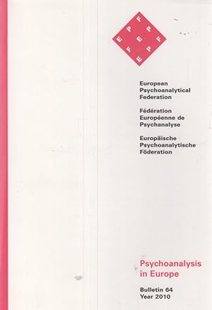 Bild des Verkufers fr Psychoanalysis in Europe. Bulletin 64. Year 2010. Europische Psychoanalytische Fderation - European Psychoanalytical Federation. zum Verkauf von Fundus-Online GbR Borkert Schwarz Zerfa