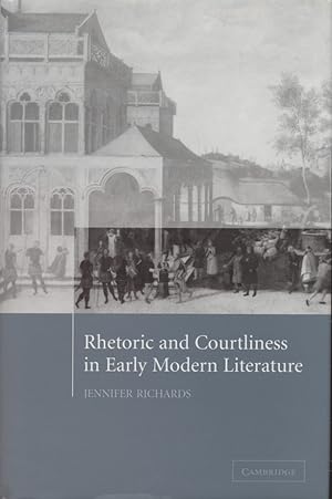 Bild des Verkufers fr Rhetoric and Courtliness in Early Modern Literature. zum Verkauf von Fundus-Online GbR Borkert Schwarz Zerfa