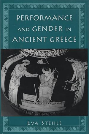 Seller image for Performance and Gender in Ancient Greece: Nondramatic Poetry in Its Setting (Princeton Legacy Library, 331). for sale by Fundus-Online GbR Borkert Schwarz Zerfa