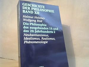 Bild des Verkufers fr Die Philosophie des ausgehenden 19. und des 20. Jahrhunderts; Teil: 2., Neukantianismus, Idealismus, Realismus, Phnomenologie. Geschichte der Philosophie ; Bd. 12 zum Verkauf von BuchKaffee Vividus e.K.