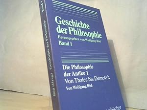 Die Philosophie der Antike; Teil: 1., Von Thales bis Demokrit. von Wolfgang Röd / Geschichte der ...