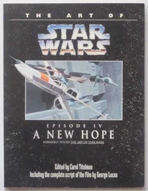 The Art of Star Wars: Epidsode IV - A New Hope