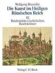 Bild des Verkufers fr Die Kunst im Heiligen Rmischen Reich, Bd.3: Reichsstdte, Grafschaften, Reichsklster. zum Verkauf von primatexxt Buchversand