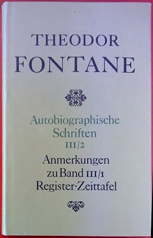 Seller image for Autobiographische Schriften Band III/2 - Anmerkungen zu Band III/1, Register fr die Bnde I-III/1, Zeittafel. 1.Auflage for sale by biblion2