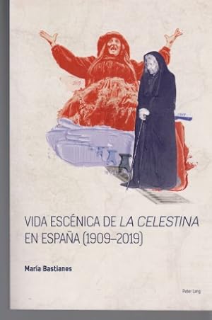 Vida escénica de La Celestina en Espana (1909-2019). Spanish Golden Age studies ; Vol. 3.