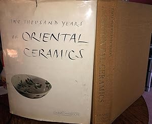 Image du vendeur pour Two Thousand Years of Oriental Ceramics, 1961, 1st. Edn. Dust Jacket. With 54 Hand-Mounted Colour Plates mis en vente par Ely Books