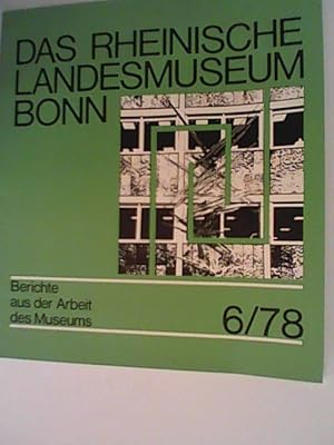Image du vendeur pour Das Rheinische Landesmuseum Bonn: Berichte aus der Arbeit des Museums 6/ 78 mis en vente par ANTIQUARIAT FRDEBUCH Inh.Michael Simon