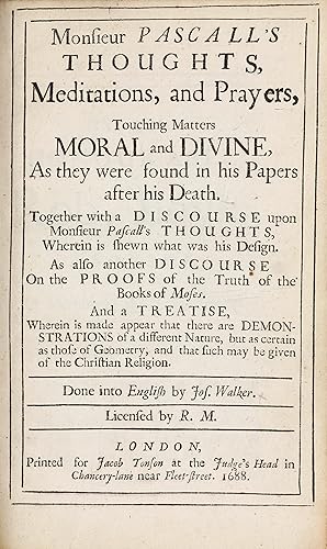 Monsieur Pascall's Thoughts, Meditations, and Prayers, Touching Matters Moral and Divine, As They...