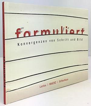 Seller image for formuliert. Konvergenzen von Schrift und Bild. Herausgeber : Lentos Kunstmuseum Linz / Knstlervereinigung MAERZ / StifterHaus / Haus der Geschichte, Linz. for sale by Antiquariat Heiner Henke