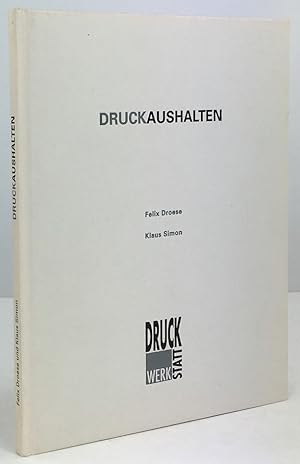 Imagen del vendedor de Druckaushalten. Katalog zur Ausstellung in: Stdtisches Kunstmuseum, Spendhaus Reutlingen. a la venta por Antiquariat Heiner Henke