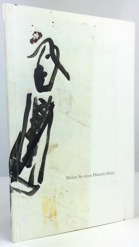 Seller image for Bleiben Sie sitzen Heinrich Heine. for sale by Antiquariat Heiner Henke