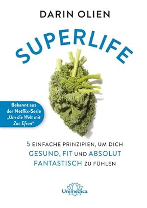 Bild des Verkufers fr Superlife : 5 einfache Prinzipien, um dich gesund, fit und absolut fantastisch zu fhlen zum Verkauf von AHA-BUCH GmbH