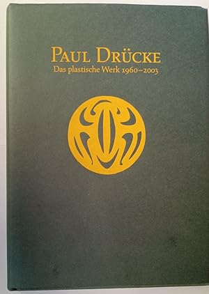 Paul Drücke : das plastische Werk 1960 - 2003 ; [zur Ausstellung im Karl-Ernst-Osthaus-Museum der...