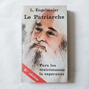 LE PATRIARCHE. Para Los Toxicomanos: La Esperanza