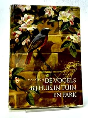 Seller image for De Vogels Bij Huis, In Tuin En Park for sale by World of Rare Books