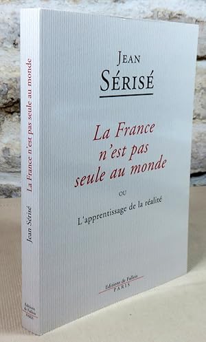 Bild des Verkufers fr La France n'est pas seule au monde ou l'apprentissage de la ralit. zum Verkauf von Latulu