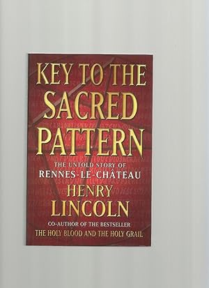 Key to the Sacred Pattern; the Untold Story of Rennes-Le-Chateau