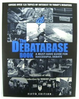 Bild des Verkufers fr The Debatabase Book: A Must Have Guide for Successful Debate zum Verkauf von PsychoBabel & Skoob Books