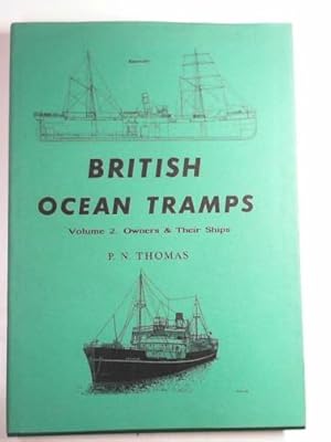 Seller image for British ocean tramps, volume 2: owners and their ships for sale by Cotswold Internet Books