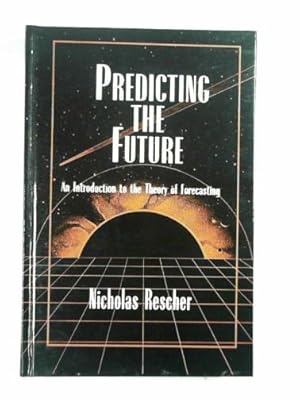 Image du vendeur pour Predicting the future: An introduction to the theory of forecasting mis en vente par Cotswold Internet Books