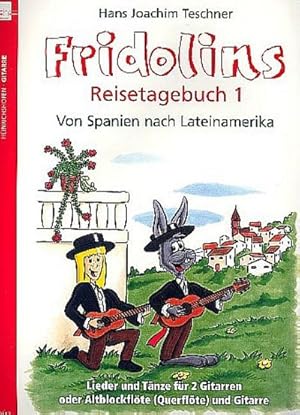 Bild des Verkufers fr Fridolins Reisetagebuch 1 : Von Spanien nach Lateinamerika - Lieder und Tnze fr 2 Gitarren oder Altblockflte (Querflte) und Gitarre, Noten zum Verkauf von Smartbuy