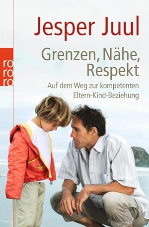 Seller image for Grenzen, Nhe, Respekt : Auf dem Weg zur kompetenten Eltern-Kind-Beziehung for sale by Smartbuy