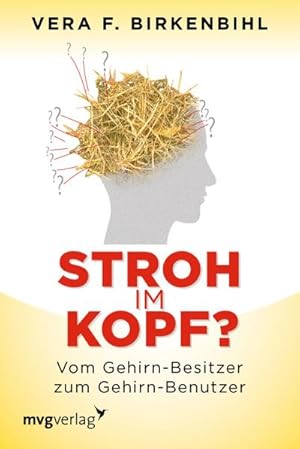 Seller image for Stroh im Kopf? : Vom Gehirn-Besitzer zum Gehirn-Benutzer for sale by Smartbuy