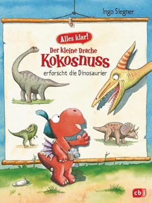 Bild des Verkufers fr Alles klar! Der kleine Drache Kokosnuss erforscht die Dinosaurier : Mit zahlreichen Sach- und Kokosnuss-Illustrationen zum Verkauf von Smartbuy