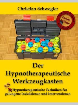 Bild des Verkufers fr Der Hypnotherapeutische Werkzeugkasten : 55 Hypnotherapeutische Techniken fr gelungene Induktionen und Interventionen zum Verkauf von Smartbuy