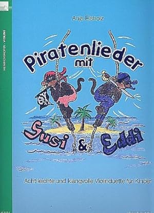 Bild des Verkufers fr Piratenlieder mit Susi und Eddi, fr 2 Blockflten, Spielpartitur : Acht leichte Violinduette fr Kinder. Schwierigkeitsgrad: Leicht bis mittelschwer zum Verkauf von Smartbuy