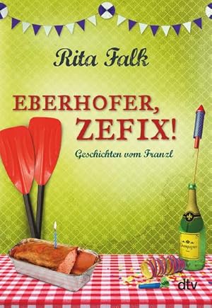 Bild des Verkufers fr Eberhofer, Zefix! : Geschichten vom Franzl zum Verkauf von Smartbuy