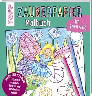 Seller image for Zauberpapier Malbuch im Feenwald : Entdecke magische Muster und versteckte Motive for sale by Smartbuy