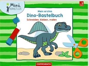 Bild des Verkufers fr Mein erstes Dino-Bastelbuch : Schneiden, kleben, malen zum Verkauf von Smartbuy