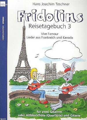 Bild des Verkufers fr Fridolins Reisetagebuch 3 : Vive l'amour - Lieder aus Frankreich und Kanada fr 2 Gitarren oder Altblockflte (Querflte) und Gitarre, Noten zum Verkauf von Smartbuy