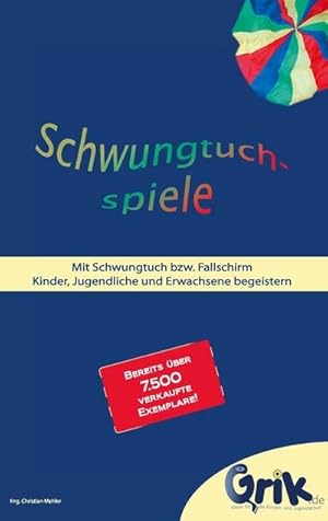 Bild des Verkufers fr Schwungtuchspiele : Mit Schwungtuch bzw. Fallschirm Kinder, Jugendliche und Erwachsene begeistern zum Verkauf von Smartbuy