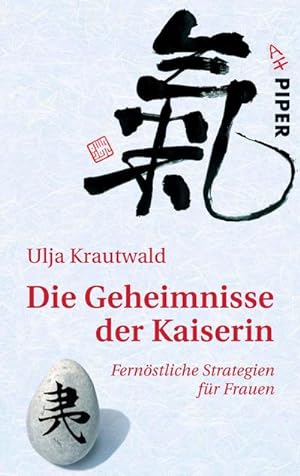 Seller image for Die Geheimnisse der Kaiserin : Fernstliche Strategien fr Frauen for sale by Smartbuy