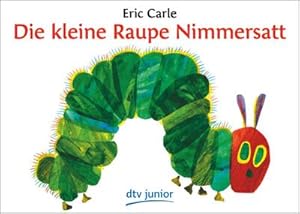Imagen del vendedor de Die kleine Raupe Nimmersatt : Ein Bilderbuch a la venta por Smartbuy
