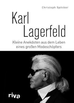 Bild des Verkufers fr Karl Lagerfeld : Kleine Anekdoten aus dem Leben eines groen Modeschpfers zum Verkauf von Smartbuy