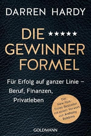 Bild des Verkufers fr Die Gewinnerformel : Fr Erfolg auf ganzer Linie - Beruf, Finanzen, Privatleben - Der New-York-Times-Bestseller mit einem Vorwort von Anthony Robbins zum Verkauf von Smartbuy