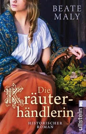 Seller image for Die Kruterhndlerin : Roman | Eine Geschichte fr alle Sinne von Bestsellerautorin Beate Maly for sale by Smartbuy