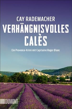 Bild des Verkäufers für Verhängnisvolles Calès : Ein Provence-Krimi mit Capitaine Roger Blanc zum Verkauf von Smartbuy