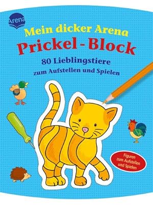 Seller image for 80 Lieblingstiere zum Aufstellen und Spielen : Mein dicker Arena Prickel-Block for sale by Smartbuy