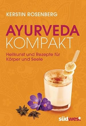 Bild des Verkufers fr Ayurveda kompakt : Heilkunst und Rezepte fr Krper und Seele zum Verkauf von Smartbuy