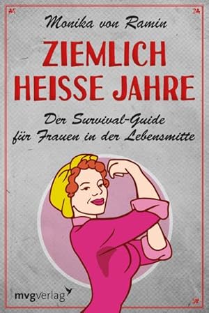 Bild des Verkufers fr Ziemlich heie Jahre : Der Survival-Guide fr Frauen in der Lebensmitte zum Verkauf von Smartbuy