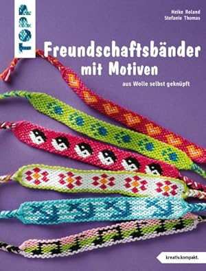 Seller image for Freundschaftsbnder mit Motiven (kreativ.kompakt.) : aus Wolle selbst geknpft for sale by Smartbuy