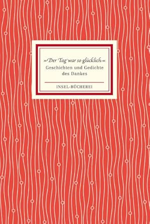Bild des Verkufers fr Der Tag war so glcklich : Geschichten und Gedichte des Dankes zum Verkauf von Smartbuy