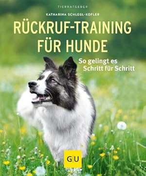 Bild des Verkufers fr Rckruf-Training fr Hunde : So gelingt es Schritt fr Schritt zum Verkauf von Smartbuy