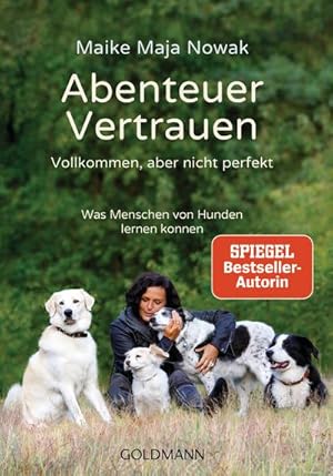 Bild des Verkufers fr Abenteuer Vertrauen : Vollkommen, aber nicht perfekt - Was Menschen von Hunden lernen knnen zum Verkauf von Smartbuy